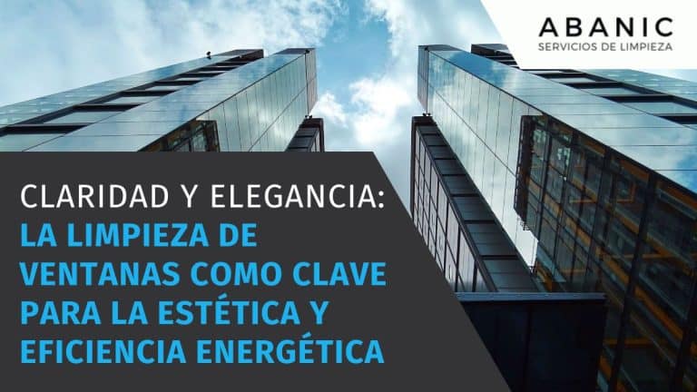 claridad-y-elegancia-la-limpieza-de-ventanas-como-clave-para-la-estetica-y-eficiencia-energetica-abanic-pamplona-navarra-espana-empresa-de-limpieza